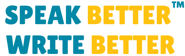 Speak Better Write Better™